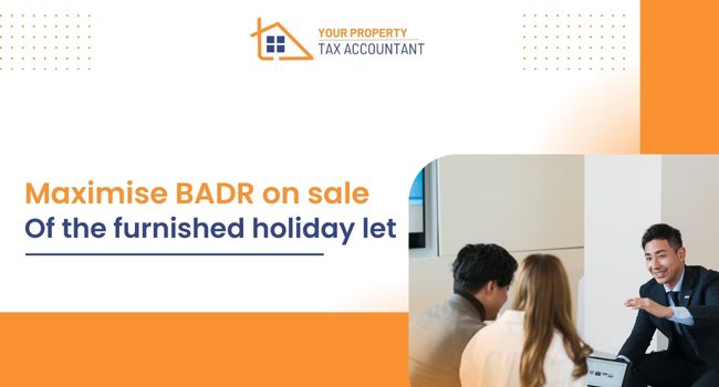 Maximise BADR on sale of the furnished holiday let