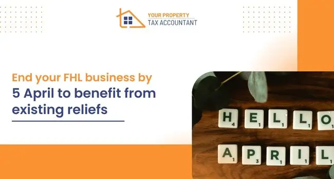 End your FHL business by 5 April to benefit from existing reliefs