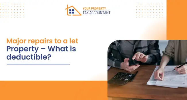Major repairs to a let property – What is deductible