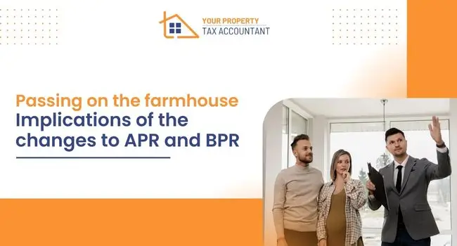 Passing on the farmhouse – Implications of the changes to APR and BPR