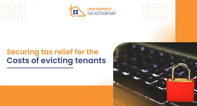 Securing tax relief for the costs of evicting tenants